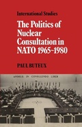 Cover: The Politics of Nuclear Consultation in NATO 1965-1980 - Cambridge University Press