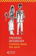 Cover: L' amore dura tre anni - Universale economica;Feltrinelli