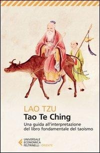 Abbildung von: Tao Te Ching. Una guida all'interpretazione del libro fondamentale del taoismo - Universale economica. Oriente;Feltrinelli