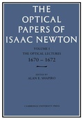 Cover: The Optical Papers of Isaac Newton: Volume 1, The Optical Lectures 1670-1672 - Cambridge University Press