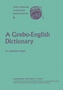 Cover: A Grebo-English Dictionary - Cambridge University Press