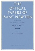 Cover: The Optical Papers of Isaac Newton: Volume 1, The Optical Lectures 1670-1672 - Cambridge University Press