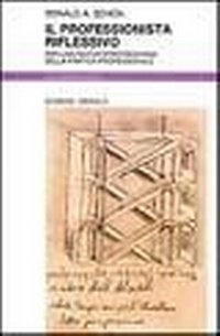 Abbildung von: Il professionista riflessivo. Per una nuova epistemologia della pratica professionale - Nuova biblioteca Dedalo;edizioni Dedalo