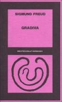 Abbildung von: Gradiva. Il delirio e i sogni nella 'Gradiva' di wilhelm Jensen - Biblioteca Bollati Boringhieri;Bollati Boringhieri