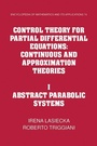 Cover: Control Theory for Partial Differential Equations: Volume 1, Abstract Parabolic Systems - Cambridge University Press