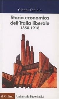 Abbildung von: Storia economica dell'Italia liberale (1850-1918) - Universale paperbacks Il Mulino;Il Mulino