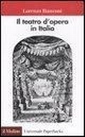 Bild: Il teatro d'opera in Italia. Geografia, caratteri, storia - Universale paperbacks Il Mulino;Il Mulino