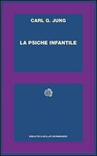 Abbildung von: La psiche infantile - Biblioteca Bollati Boringhieri;Bollati Boringhieri