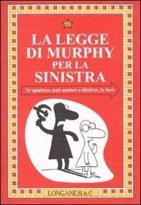 Abbildung von: La legge di Murphy per la sinistra - La piccola Gaja scienza;Longanesi