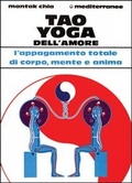 Bild: Tao yoga dell'amore. L'appagamento totale di corpo, mente e anima - L' altra medicina;Edizioni Mediterranee
