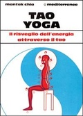 Bild: Tao yoga. Il risveglio dell'energia risanatrice attraverso il Tao - L' altra medicina;Edizioni Mediterranee