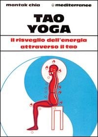 Abbildung von: Tao yoga. Il risveglio dell'energia risanatrice attraverso il Tao - L' altra medicina;Edizioni Mediterranee