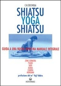 Abbildung von: Shiatsu-yoga-shiatsu. Zone cerniera, meridiani, tsubo, nadi, chakra, asana: guida ad una nuova medicina naturale integrale - L' altra medicina;Edizioni Mediterranee