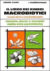 Abbildung von: Il libro dei rimedi macrobiotici - L' altra medicina;Edizioni Mediterranee