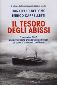 Abbildung von: Il tesoro degli abissi. 7 novembre 1915: una nave italiana affondata da un U-Boot, un carico d'oro sepolto nel Tirreno - I libri del mare;Longanesi