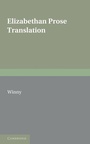 Cover: Elizabethan Prose Translation - Cambridge University Press