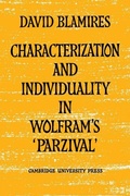Cover: Characterization and Individuality in Wolfram's 'Parzival' - Cambridge University Press