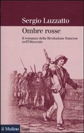 Bild: Ombre rosse. Il romanzo della Rivoluzione francese nell'Ottocento - Saggi;Il Mulino