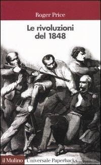 Abbildung von: Le rivoluzioni del 1848 - Universale paperbacks Il Mulino;Il Mulino
