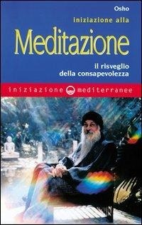 Abbildung von: Iniziazione alla meditazione. Il risveglio della consapevolezza - Iniziazione;Edizioni Mediterranee