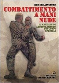 Cover: Combattimento a mani nude. Il manuale di addestramento dei corpi speciali - Arti marziali;Edizioni Mediterranee