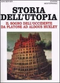 Abbildung von: Storia dell'utopia. Il sogno dell'Occidente da Platone ad Aldous Huxley - Orizzonti dello spirito;Edizioni Mediterranee