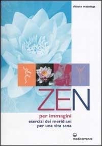Abbildung von: Zen per immagini. Esercizi dei meridiani per una vita sana - L' altra medicina;Edizioni Mediterranee