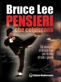 Cover: Pensieri che colpiscono. Gli aforismi di Bruce Lee per la vita di tutti i giorni - Arti marziali;Edizioni Mediterranee