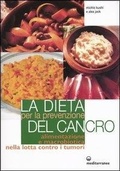 Abbildung von: La dieta per la prevenzione del cancro. Alimentazione e macrobiotica nella lotta contro il cancro - L' altra medicina;Edizioni Mediterranee