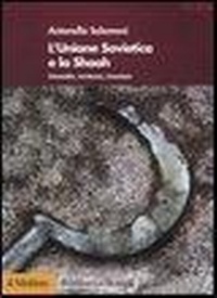 Abbildung von: L' Unione Sovietica e la Shoah. Genocidio, resistenza, rimozione - Biblioteca storica;Il Mulino