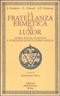 Cover: La fratellanza ermetica di Luxor. Storia, rituali iniziatici e istruzioni di occultismo pratico - Biblioteca dei misteri;Edizioni Mediterranee