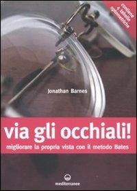 Abbildung von: Via gli occhiali! Migliorare la propria vista con il metodo Bates - Consigli del medico;Edizioni Mediterranee