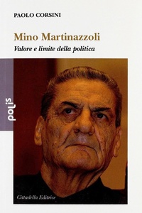 Abbildung von: Mino Martinazzoli. Valore e limite della politica - Polis;Cittadella