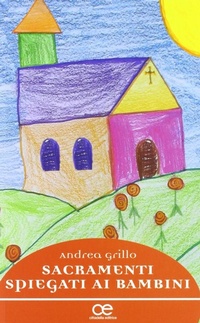 Abbildung von: Sacramenti spiegati ai bambini. Dialoghi notturni tra padre e figli - Spiritualità del nostro tempo;Cittadella