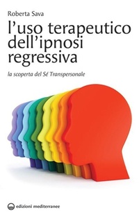 Abbildung von: L' uso terapeutico dell'ipnosi regressiva. La scoperta del sé transpersonale - Biblioteca di psicologia moderna;Edizioni Mediterranee