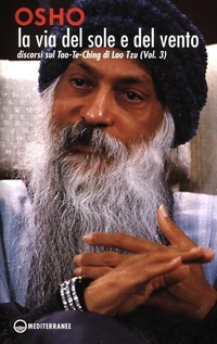Abbildung von: Osho: Via del sole e del vento. Discorsi sul Tao-Te-Ching di - Yoga, zen, meditazione;Edizioni Mediterranee