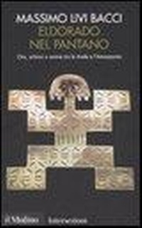 Abbildung von: Eldorado nel pantano. Oro, schiavi e anime tra le Ande e l'Amazzonia - Intersezioni;Il Mulino