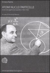 Abbildung von: Atomi, nuclei e particelle. Scritti divulgativi ed espositivi 1923-1952 - Universale Bollati Boringhieri;Bollati Boringhieri