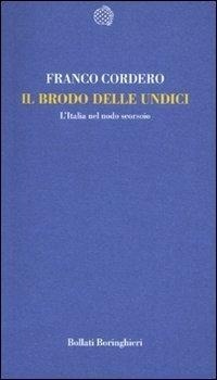 Abbildung von: Il brodo delle undici. L'Italia nel nodo scorsoio - Temi;Bollati Boringhieri