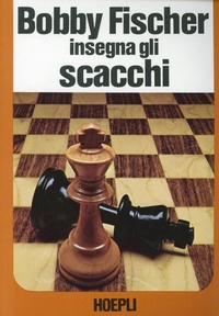 Abbildung von: Bobby Fischer insegna gli scacchi - Giochi;Hoepli