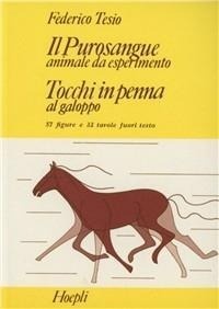 Abbildung von: Il purosangue: animale da esperimento. Tocchi in penna al galoppo - Allevamento;Hoepli