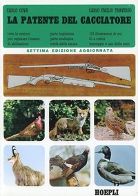 Abbildung von: La patente del cacciatore. Tutte le nozioni per superare l'esame di abilitazione - Sport e tempo libero;Hoepli