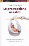 Cover: La procreazione assistita - Farsi un'idea;Il Mulino