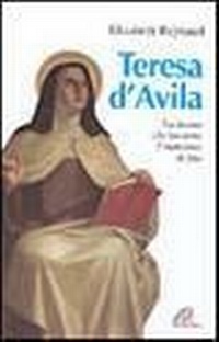 Abbildung von: Teresa d'Avila. La donna che ha detto l'indicibile di Dio - Donne e uomini nella storia;Paoline Editoriale Libri