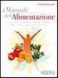 Abbildung von: Il manuale dell'alimentazione. Principi nutritivi, metabolismo, alimenti, dietetica, igiene, cottura e conservazione degli alimenti - Alimenti e alimentazione;Hoepli