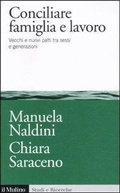 Cover: Conciliare famiglia e lavoro. Vecchi e nuovi patti tra sessi e generazioni - Studi e ricerche;Il Mulino