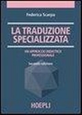 Cover: La traduzione specializzata. Un approccio didattico professionale - Traduttologia;Hoepli