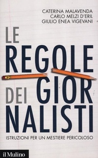 Abbildung von: Le regole dei giornalisti. Istruzioni per un mestiere pericoloso - Contemporanea;Il Mulino