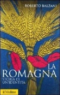 Cover: La Romagna. Storia di un'identit&agrave; - Storica paperbacks;Il Mulino
