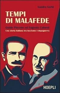 Abbildung von: Tempi di malafede. Guido Piovene ed Eugenio Colorni. Una storia italiana tra fascismo e dopoguerra - Hoepli